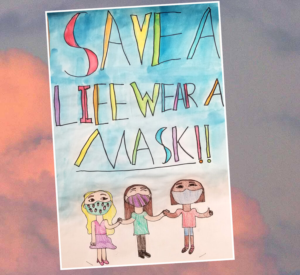 student artwork that says "save a life, wear a mask"